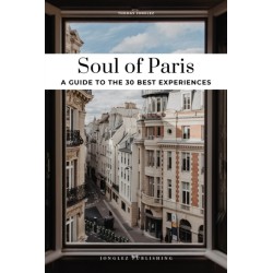 Soul of Paris Guide: 30 unforgettable experiences that capture the soul of Paris