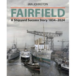 Fairfield: A Shipyard Success Story 1834 - 2024