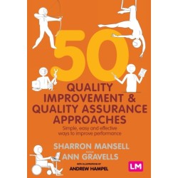 50 Quality Improvement and Quality Assurance Approaches: Simple, easy and effective ways to improve performance