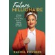 Future Millionaire: A Young Person’s Step-by-Step Guide to Making WEALTH Inevitable