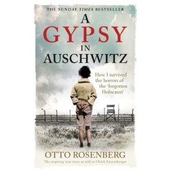 A Gypsy In Auschwitz: How I Survived the Horrors of the ‘Forgotten Holocaust’