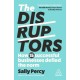 The Disruptors: How 15 Successful Businesses Defied the Norm