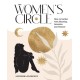 The Women's Circle: How to Gather with Meaning, Intention and Purpose