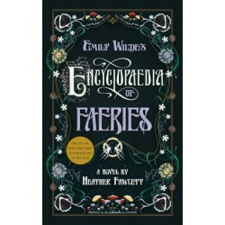 Emily Wilde's Encyclopaedia of Faeries: Book One of the Emily Wilde Series