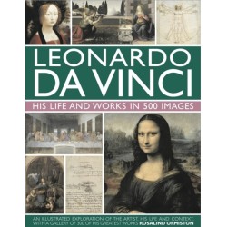 Leonardo Da Vinci: His Life and Works in 500 Images