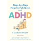 Step-by-Step Help for Children with ADHD: A Guide for Parents 2nd edition