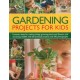 Gardening Projects for Kids