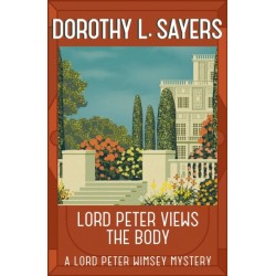 Lord Peter Views the Body: The Queen of Golden age detective fiction