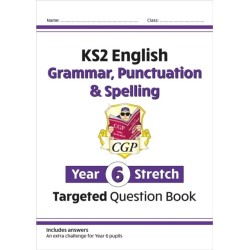 KS2 English Year 6 Stretch Grammar, Punctuation & Spelling Targeted Question Book (w/Answers)