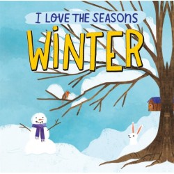 I Love the Seasons: Winter: A beautiful non-fiction picture book, perfect for seasonal projects and topics in the early years