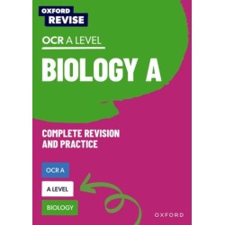 Oxford Revise: A Level Biology for OCR A Complete Revision and Practice: 4* winner Teach Secondary 2021 awards