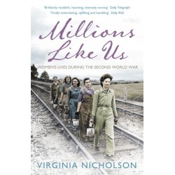 Millions Like Us: Women's Lives in the Second World War