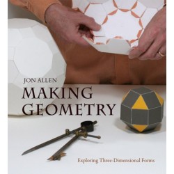 Making Geometry: Exploring Three-Dimensional Forms