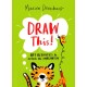 Draw This!: Art Activities to Unlock the Imagination