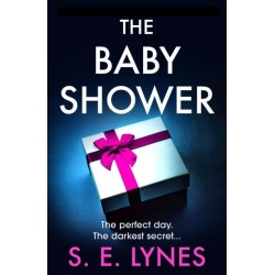The Baby Shower: A totally unputdownable psychological thriller with a jaw-dropping twist