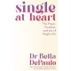 Single at Heart: The Power, Freedom and Joy of Single Life