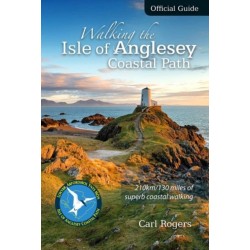 Walking the Isle of Anglesey Coastal Path - Official Guide: 210km/130 Miles of Superb Coastal Walking