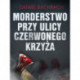 Morderstwo przy ulicy Czerwonego Krzyża