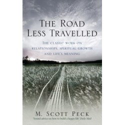 The Road Less Travelled: A New Psychology of Love, Traditional Values and Spiritual Growth