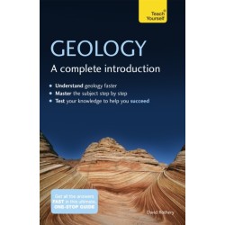 Geology: A Complete Introduction: Teach Yourself: A step-by-step Teach Yourself guide to use at home, school or college