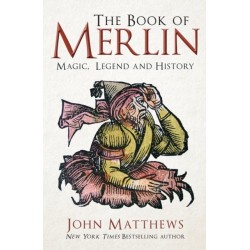 The Book of Merlin: Magic, Legend and History