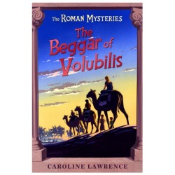 The Roman Mysteries: The Beggar of Volubilis: Book 14