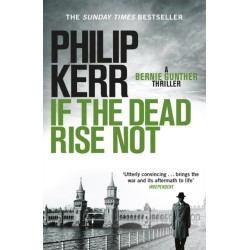 If the Dead Rise Not: Incomparable World War Two thriller starring Bernie Gunther