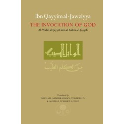 Ibn Qayyim al-Jawziyya on the Invocation of God: Al-Wabil al-Sayyib