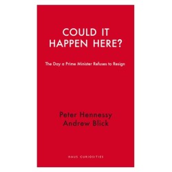 Could it Happen Here?: The Day a Prime Minister Refuses to Resign