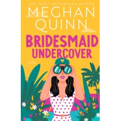 Bridesmaid Undercover: An incredibly steamy, hilarious, friends to lovers, love triangle romantic comedy