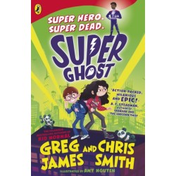 Super Ghost: From the hilarious bestselling authors of Kid Normal