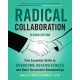 Radical Collaboration: Five Essential Skills to Overcome Defensiveness and Build Successful Relationships