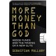 More Money Than God: Hedge Funds and the Making of the New Elite