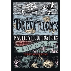 Breverton's Nautical Curiosities: A Book of the Sea