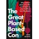 The Great Plant-Based Con: Why eating a plants-only diet won't improve your health or save the planet
