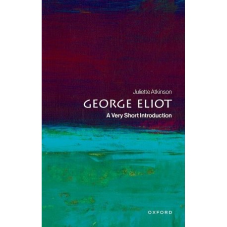 George Eliot: A Very Short Introduction