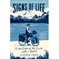 Signs of Life: To the Ends of the Earth with a Doctor