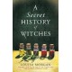 A Secret History of Witches: The spellbinding historical saga of love and magic