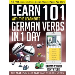 Learn 101 German Verbs In 1 Day: With LearnBots
