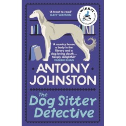 The Dog Sitter Detective: The tail-wagging cosy crime series, 'Simply delightful!' - Vaseem Khan