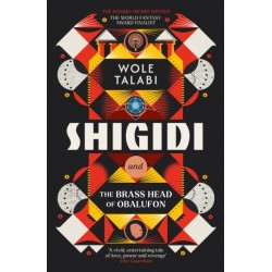 Shigidi and the Brass Head of Obalufon: The Nebula Award finalist and gripping magical heist novel