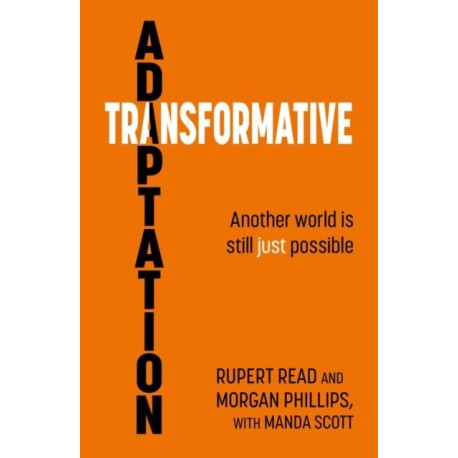 Transformative Adaptation: Another world is still just possible