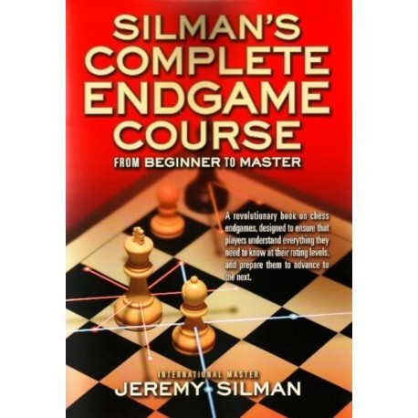 Silmans Complete Endgame Course: From Beginner to Master