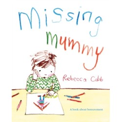 Missing Mummy: A Book About Bereavement