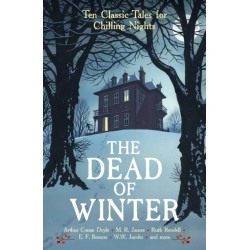 The Dead of Winter: Ten Classic Tales for Chilling Nights