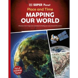 DK Super Planet Place and Time: Mapping Our World