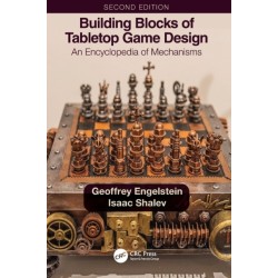 Building Blocks of Tabletop Game Design: An Encyclopedia of Mechanisms