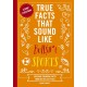 True Facts That Sound Like Bull$-*t: Sports: 500 Game-Changing Facts from Out of Left Field