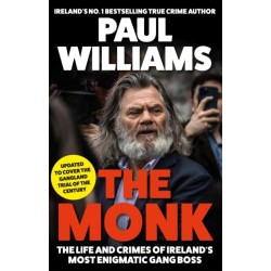 The Monk: The Life and Crimes of Ireland's Most Enigmatic Gang Boss