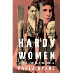 Hardy Women: Mother, Sisters, Wives, Muses
